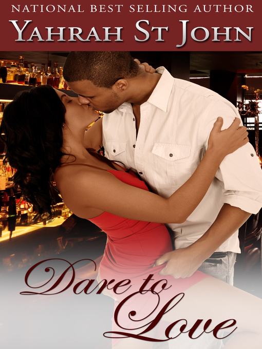 Title details for Dare to Love by Yahrah St. John - Available